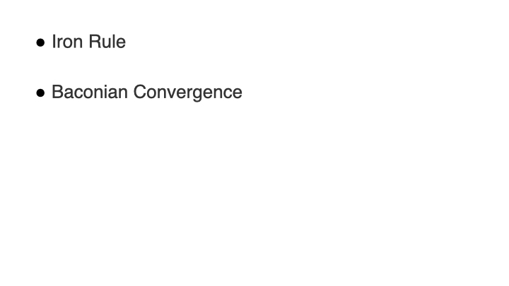 Iron Rule Baconian Convergence